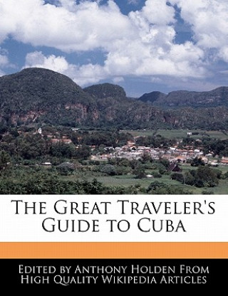 The Great Traveler's Guide to Cuba