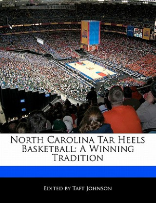 North Carolina Tar Heels Basketball: A Winning Tradition