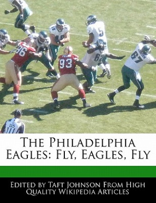 The Philadelphia Eagles: Fly, Eagles, Fly