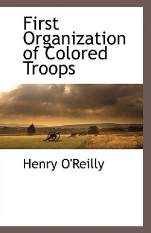 First Organization of Colored Troops