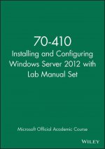 Installing and Configuring Windows Server 2012 Package: Exam 70-410 [With Lab Manual]