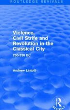 Violence, Civil Strife and Revolution in the Classical City (Routledge Revivals)