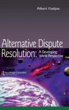 Alternative Dispute Resolution: A Developing World Perspective