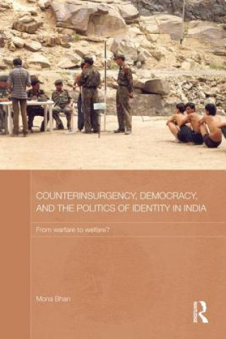 Counterinsurgency, Democracy, and the Politics of Identity in India