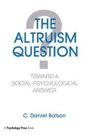 The Altruism Question: Toward a Social-Psychological Answer