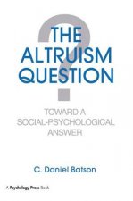 The Altruism Question: Toward a Social-Psychological Answer