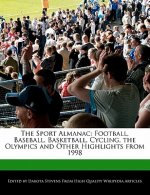 The Sport Almanac: Football, Baseball, Basketball, Cycling, the Olympics and Other Highlights from 1998