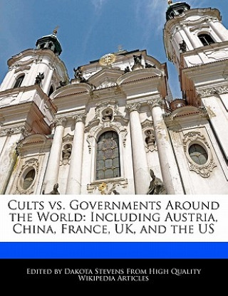 Cults vs. Governments Around the World: Including Austria, China, France, UK, and the Us