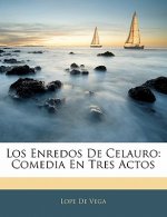 Los Enredos De Celauro: Comedia En Tres Actos