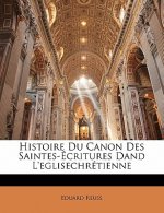Histoire Du Canon Des Saintes-Écritures Dand L'eglisechrétienne