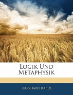 Logik Und Metaphysik, Erster Theil