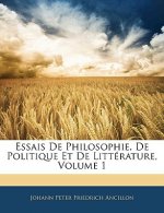 Essais De Philosophie, De Politique Et De Littérature, Volume 1