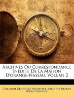 Archives Ou Correspondance Inédite De La Maison D'orange-Nassau, Volume 2