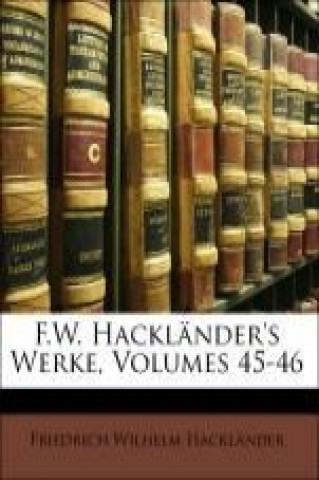 F.W. Hackländer's Werke, Elfter Band