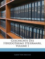 Geschichte Des Herzogthums Steiermark