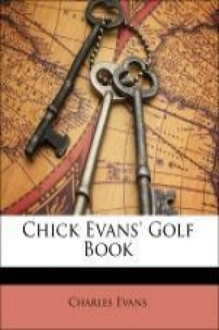 Chick Evans' Golf Book