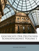 Geschichte Der Deutschen Schauspielkunst, Volume 1
