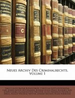 Neues Archiv Des Criminalrechts, Volume 1