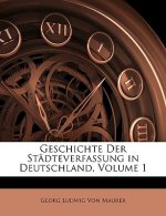 Geschichte Der Städteverfassung in Deutschland, Erster Band