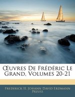 OEuvres De Frédéric Le Grand, Volumes 20-21