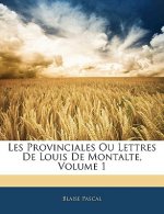 Les Provinciales Ou Lettres De Louis De Montalte, Volume 1