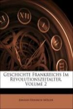 Geschichte Frankreichs Im Revolutionszeitalter, Zweiter Theil