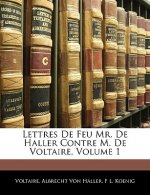 Lettres De Feu Mr. De Haller Contre M. De Voltaire, Volume 1