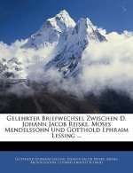Gelehrter Briefwechsel zwischen D. Johann Jacob Reiske, Moses Mendelssohn und Gotthold Ephraim Lessing. Erster Theil