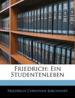 Friedrich. Ein Studentenleben