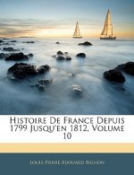Histoire De France Depuis 1799 Jusqu'en 1812, Volume 10