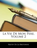 La Vie De Mon Pere, Volume 2