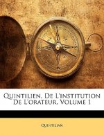 Quintilien, De L'institution De L'orateur, Volume 1