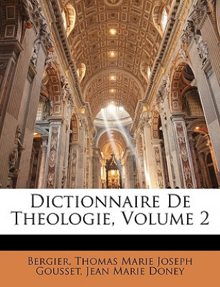 Dictionnaire De Theologie, Volume 2