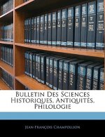 Bulletin Des Sciences Historiques, Antiquités, Philologie