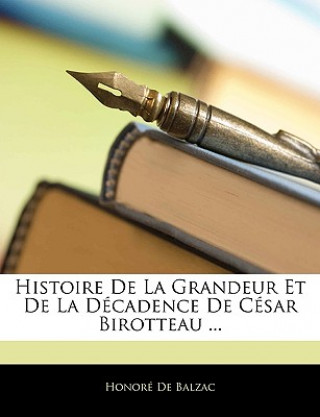 Histoire De La Grandeur Et De La Décadence De César Birotteau ...