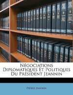 Négociations Diplomatiques Et Politiques Du Président Jeannin