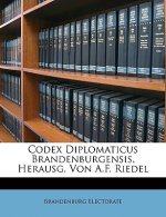 Codex Diplomaticus Brandenburgensis, Herausg. Von A.F. Riedel