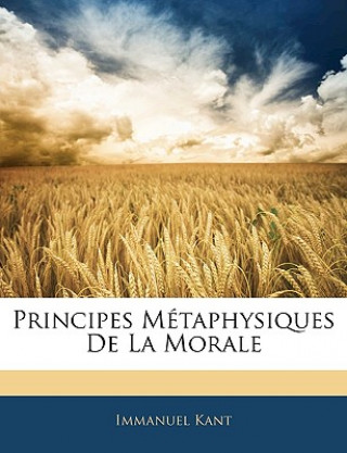 Principes Métaphysiques De La Morale