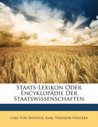 Staats-Lexikon Oder Encyklopädie Der Staatswissenschaften, Zwoelfter Band