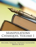 Manipulations Chimiques, Volume 1