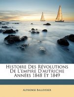 Histoire Des Révolutions De L'empire D'autriche Années 1848 Et 1849