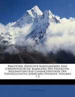 Bibliothek Jüdischer Kanzelredner: Eine Chronologische Sammlung Der Predigten, Biographien Und Charakteristiken Der Vorzüglichsten Jüdischen Prediger,