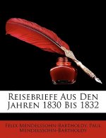 Reisebriefe Aus Den Jahren 1830 Bis 1832
