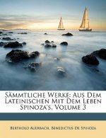 B. b. Spinoza's Sämmtliche Werke: Aus dem Lateinischen mit dem Leben Spinoza's