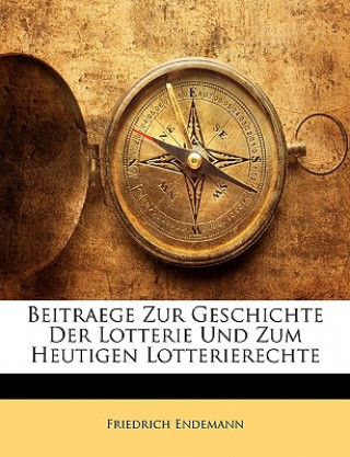 Beitraege Zur Geschichte Der Lotterie Und Zum Heutigen Lotterierechte (German Edition)