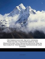 Oesterreichisches Rechts-Lexikon: Praktisches Handwörterbuch Des Öffentlichen Und Privaten Rechtes Der Im Reichsrathe Vertretenen Königreiche Und Länd