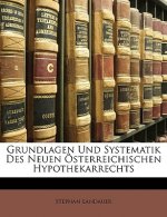 Grundlagen Und Systematik Des Neuen Österreichischen Hypothekarrechts