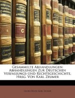 Gesammelte Abhandlungen: Abhandlungen Zur Deutschen Verfassungs-Und Rechtsgeschichte, Hrsg. Von Karl Zeumer, I Band