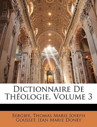 Dictionnaire De Théologie, Volume 3