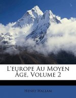 L'europe Au Moyen Âge, Volume 2
